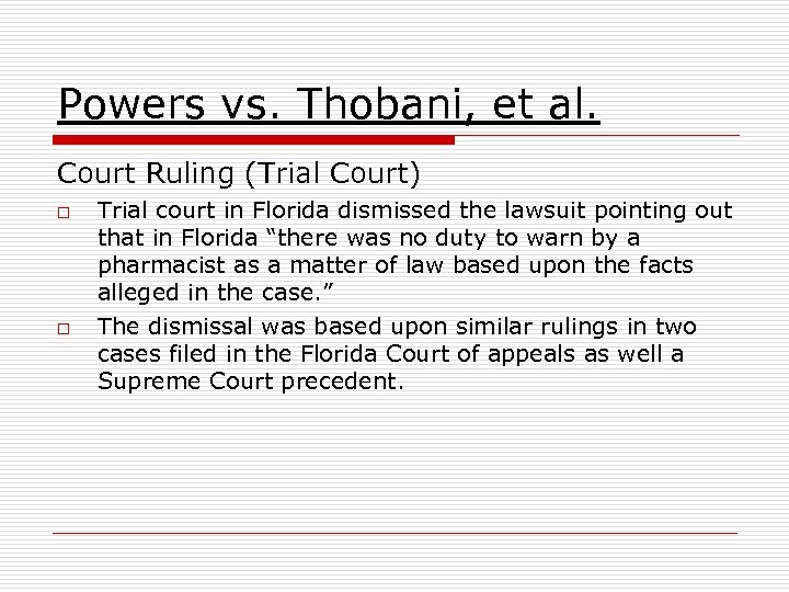 Powers vs. Thobani, et al. Court Ruling (Trial Court) o o Trial court in