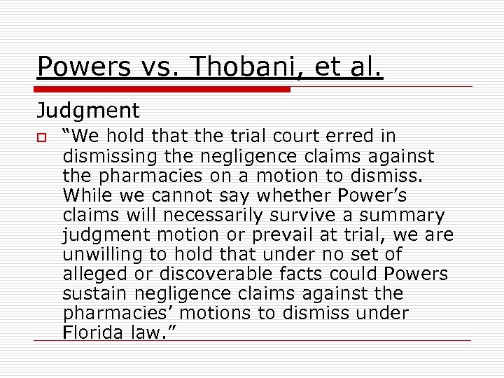 Powers vs. Thobani, et al. Judgment o “We hold that the trial court erred