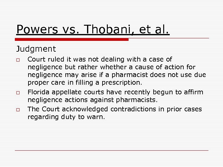 Powers vs. Thobani, et al. Judgment o o o Court ruled it was not