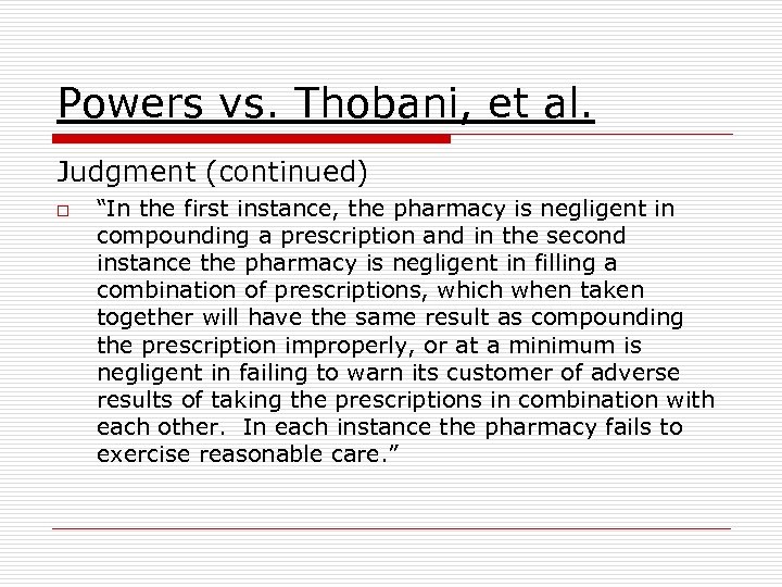 Powers vs. Thobani, et al. Judgment (continued) o “In the first instance, the pharmacy