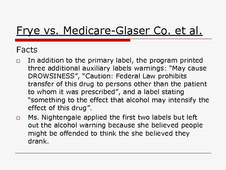 Frye vs. Medicare-Glaser Co. et al. Facts o o In addition to the primary