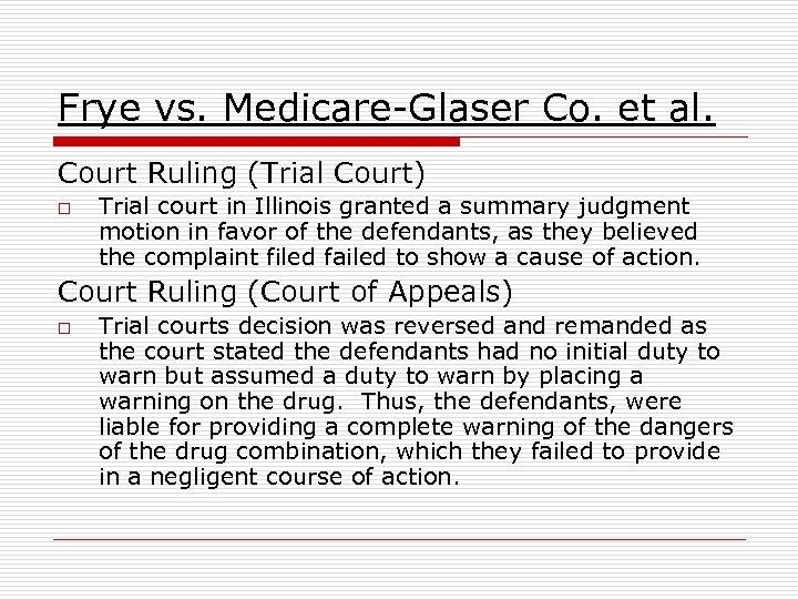 Frye vs. Medicare-Glaser Co. et al. Court Ruling (Trial Court) o Trial court in