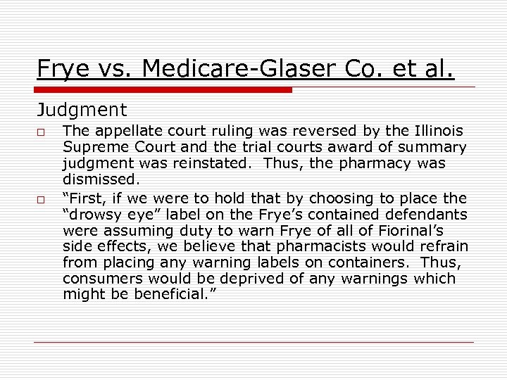 Frye vs. Medicare-Glaser Co. et al. Judgment o o The appellate court ruling was