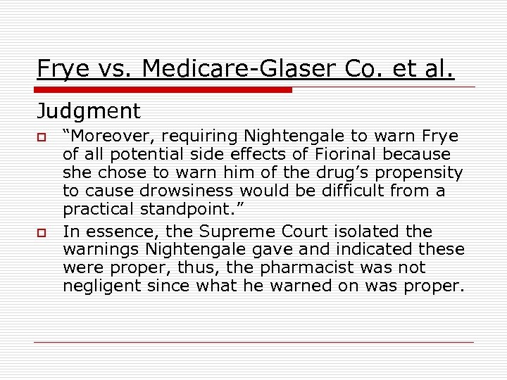 Frye vs. Medicare-Glaser Co. et al. Judgment o o “Moreover, requiring Nightengale to warn