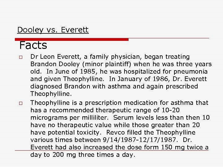 Dooley vs. Everett Facts o o Dr Leon Everett, a family physician, began treating