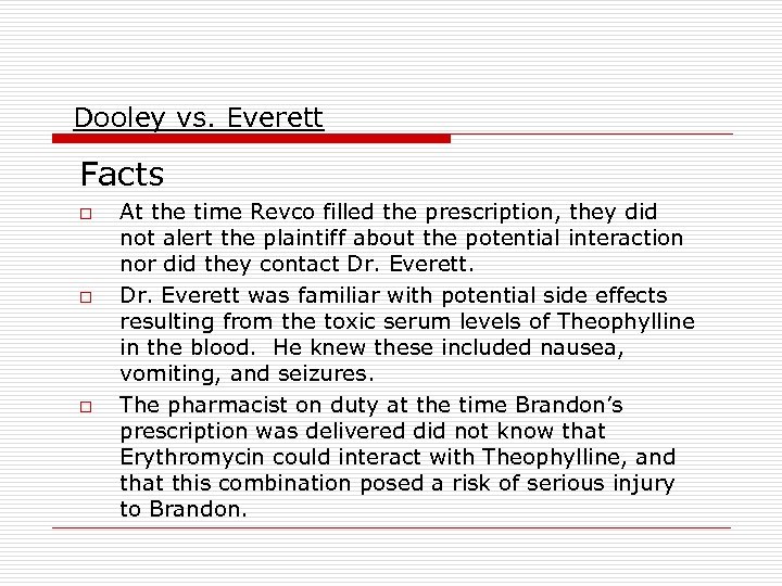 Dooley vs. Everett Facts o o o At the time Revco filled the prescription,