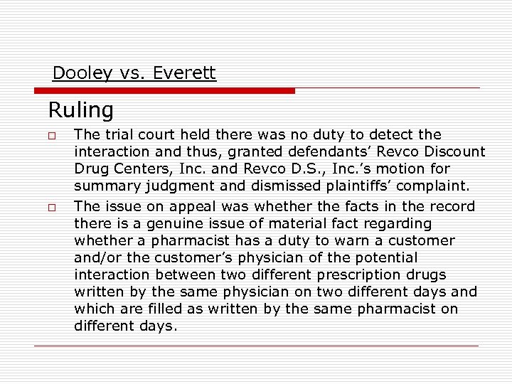 Dooley vs. Everett Ruling o o The trial court held there was no duty