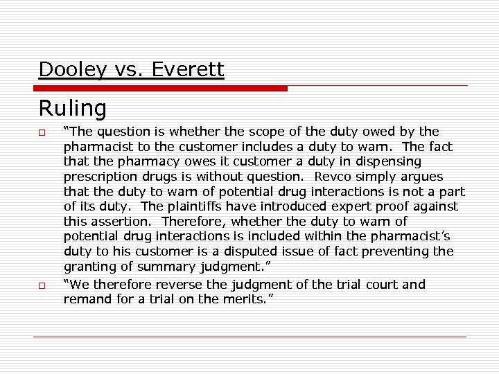 Dooley vs. Everett Ruling o o “The question is whether the scope of the