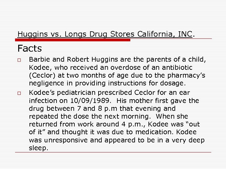 Huggins vs. Longs Drug Stores California, INC. Facts o o Barbie and Robert Huggins