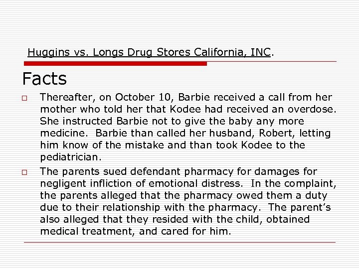 Huggins vs. Longs Drug Stores California, INC. Facts o o Thereafter, on October 10,