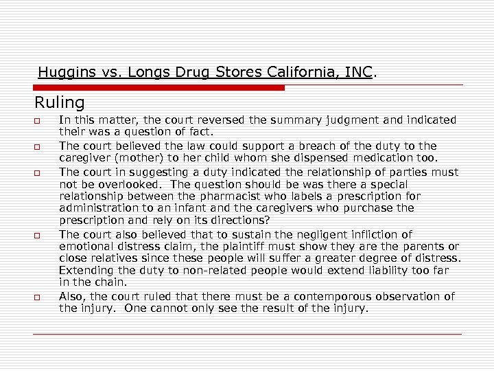 Huggins vs. Longs Drug Stores California, INC. Ruling o o o In this matter,