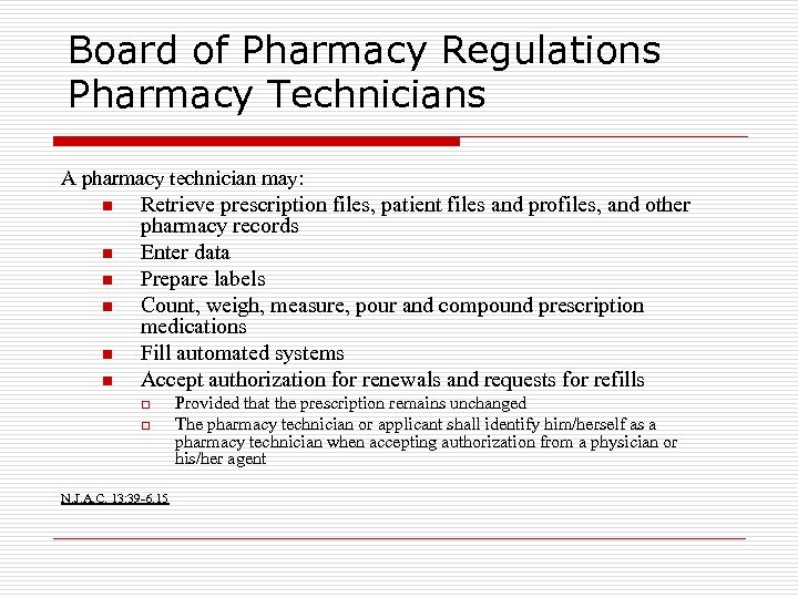 Board of Pharmacy Regulations Pharmacy Technicians A pharmacy technician may: n n n Retrieve