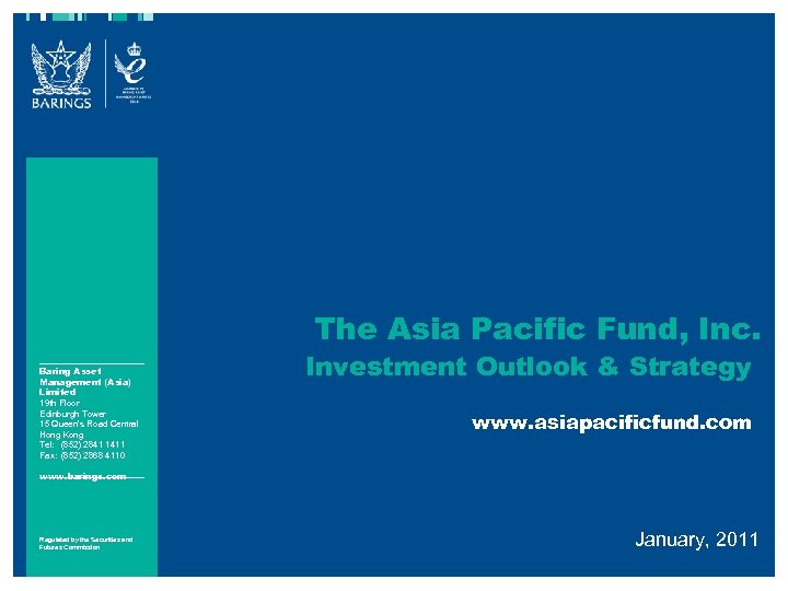The Asia Pacific Fund, Inc. Baring Asset Management (Asia) Limited 19 th Floor Edinburgh