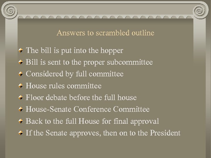 Answers to scrambled outline The bill is put into the hopper Bill is sent