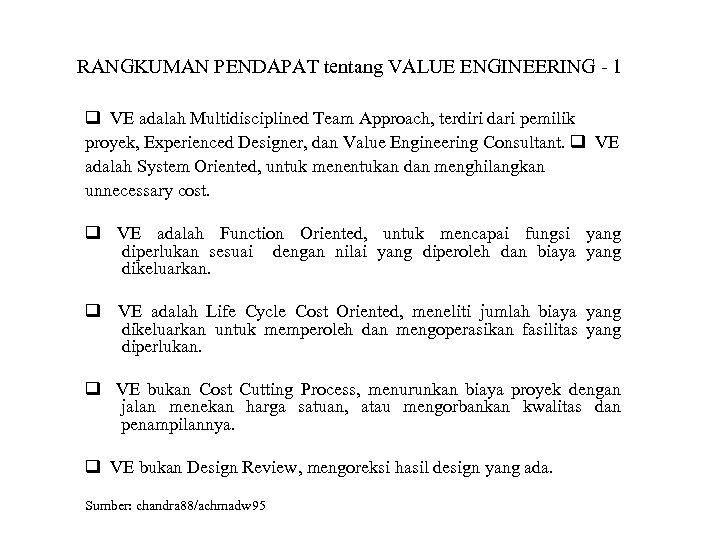 RANGKUMAN PENDAPAT tentang VALUE ENGINEERING - 1 VE adalah Multidisciplined Team Approach, terdiri dari