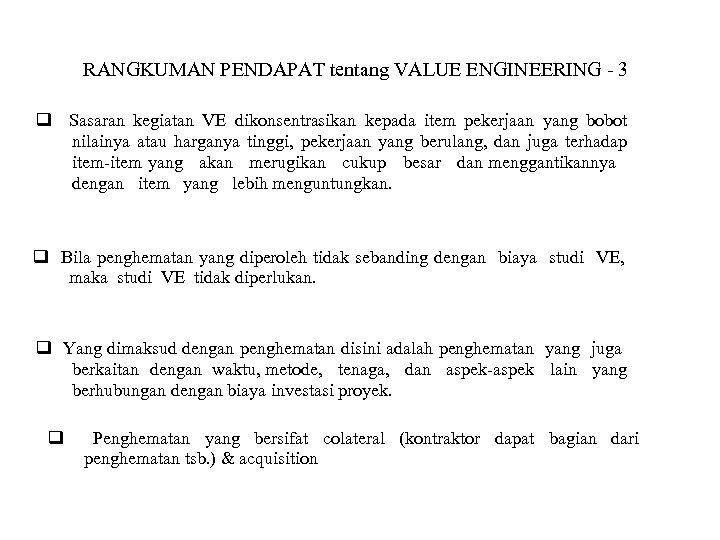 RANGKUMAN PENDAPAT tentang VALUE ENGINEERING - 3 Sasaran kegiatan VE dikonsentrasikan kepada item pekerjaan