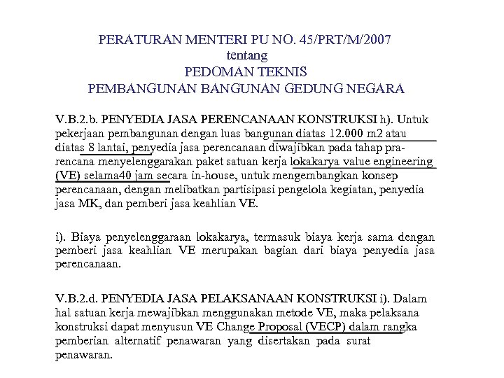 PERATURAN MENTERI PU NO. 45/PRT/M/2007 tentang PEDOMAN TEKNIS PEMBANGUNAN GEDUNG NEGARA V. B. 2.