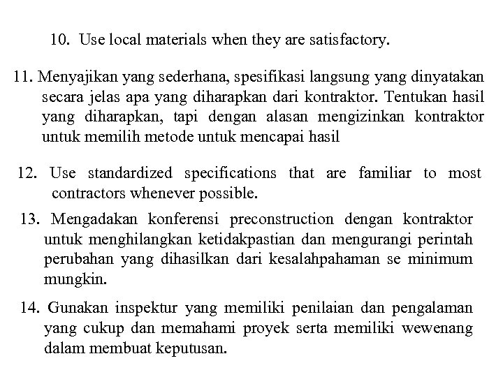 10. Use local materials when they are satisfactory. 11. Menyajikan yang sederhana, spesifikasi langsung