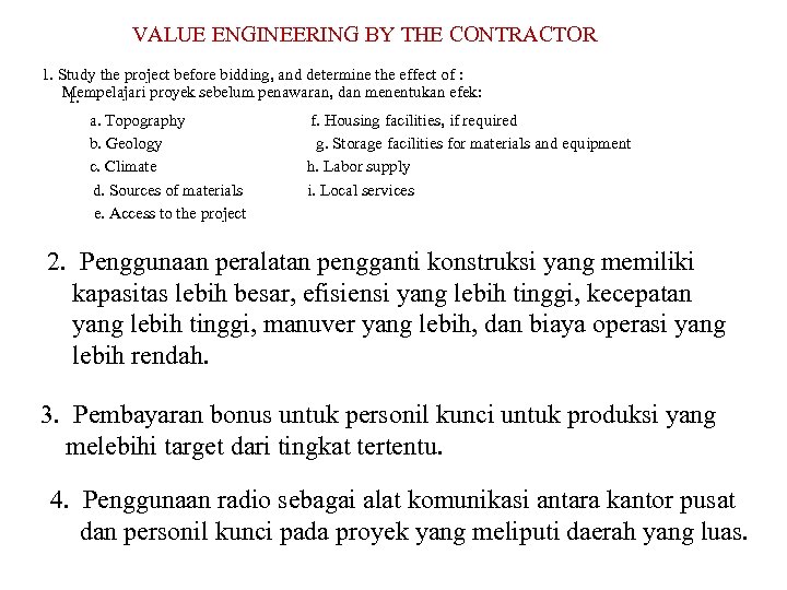 VALUE ENGINEERING BY THE CONTRACTOR 1. Study the project before bidding, and determine the