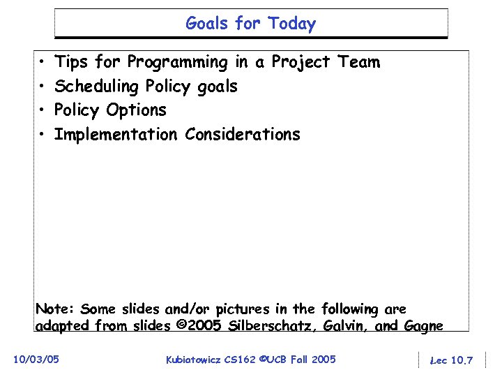 Goals for Today • • Tips for Programming in a Project Team Scheduling Policy
