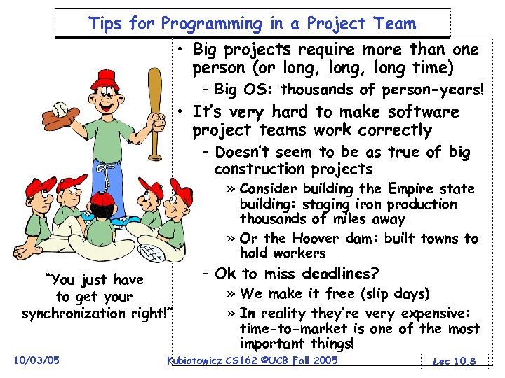 Tips for Programming in a Project Team • Big projects require more than one