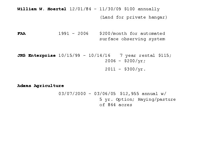 William W. Hoertel 12/01/84 - 11/30/09 $100 annually (Land for private hangar) FAA 1991