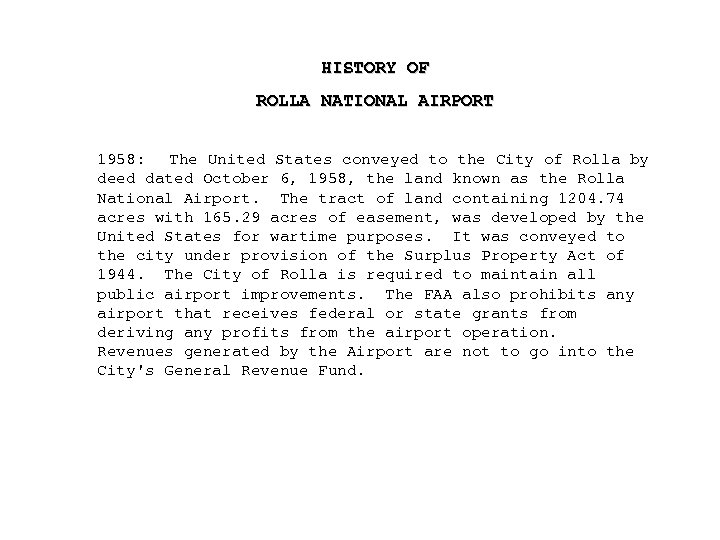 HISTORY OF ROLLA NATIONAL AIRPORT 1958: The United States conveyed to the City of