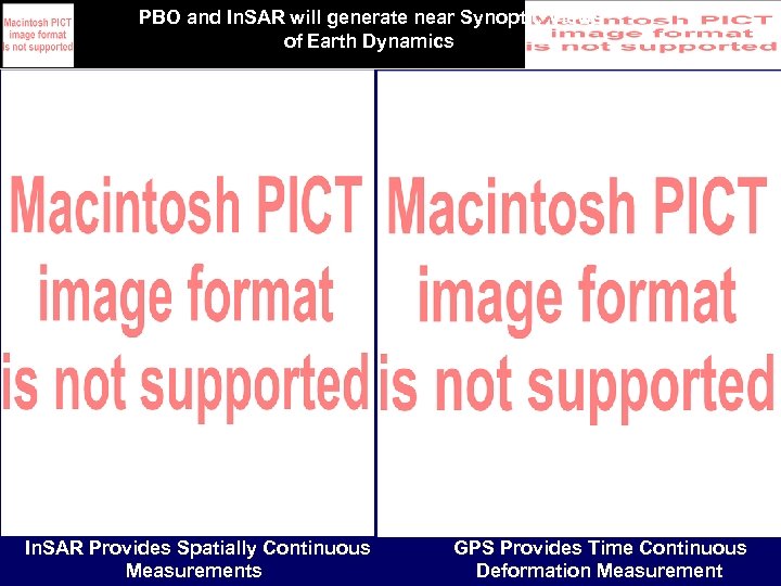 PBO and In. SAR will generate near Synoptic Views of Earth Dynamics In. SAR