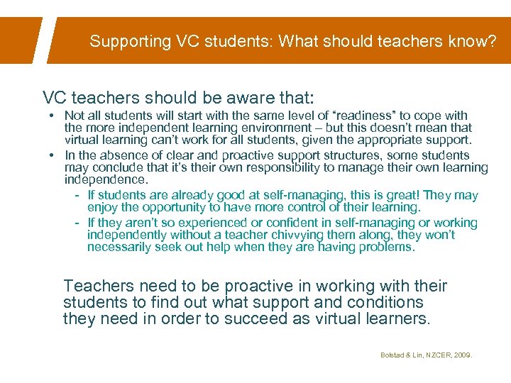 Supporting VC students: What should teachers know? VC teachers should be aware that: •