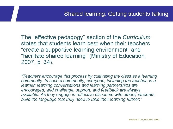 Shared learning: Getting students talking The “effective pedagogy” section of the Curriculum states that