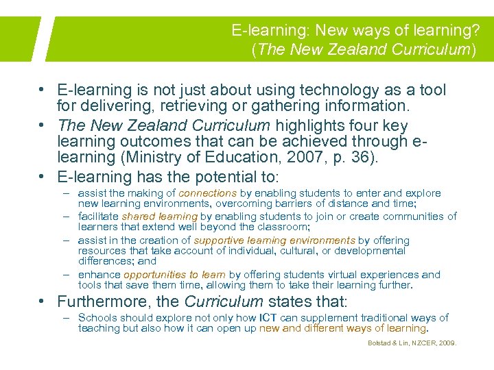 E-learning: New ways of learning? (The New Zealand Curriculum) • E-learning is not just