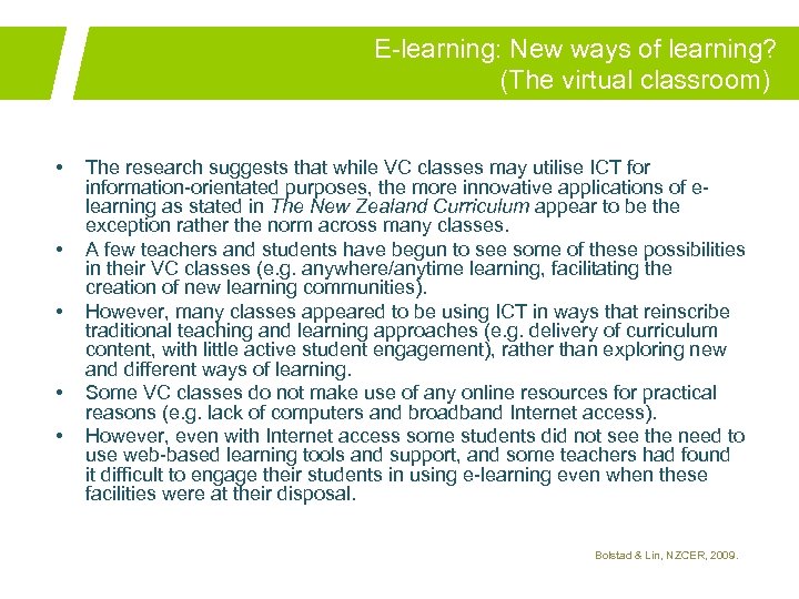 E-learning: New ways of learning? (The virtual classroom) • • • The research suggests