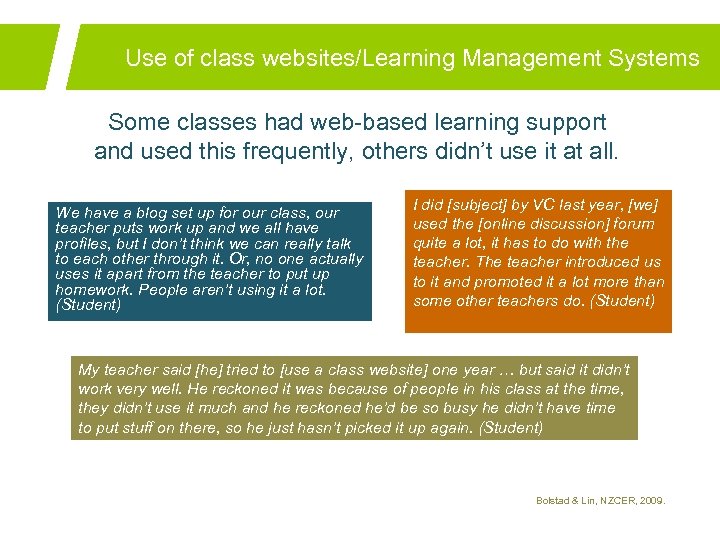 Use of class websites/Learning Management Systems Some classes had web-based learning support and used