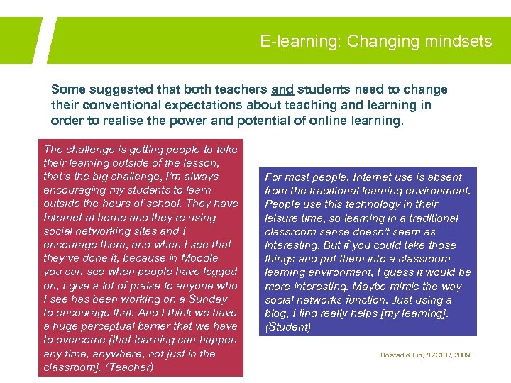 E-learning: Changing mindsets Some suggested that both teachers and students need to change their