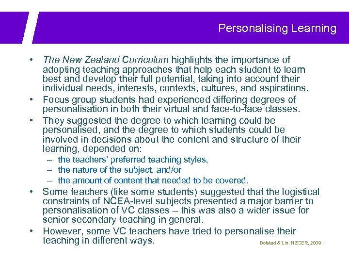 Personalising Learning • The New Zealand Curriculum highlights the importance of adopting teaching approaches