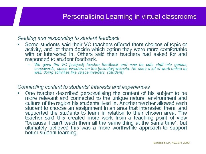 Personalising Learning in virtual classrooms Seeking and responding to student feedback • Some students