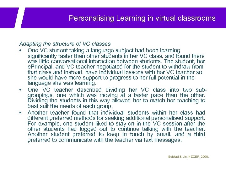 Personalising Learning in virtual classrooms Adapting the structure of VC classes • One VC