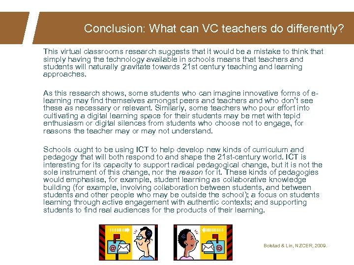 Conclusion: What can VC teachers do differently? This virtual classrooms research suggests that it