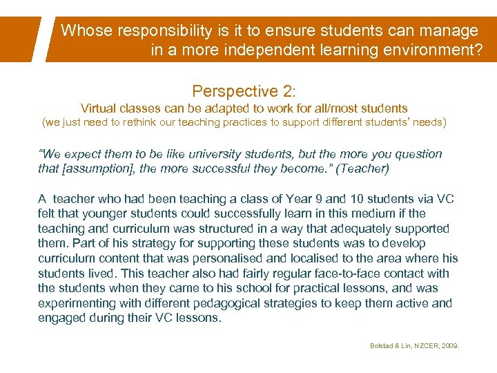 Whose responsibility is it to ensure students can manage in a more independent learning