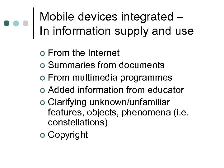 Mobile devices integrated – In information supply and use From the Internet ¢ Summaries