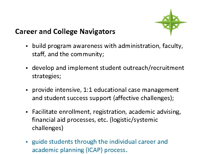 Career and College Navigators § build program awareness with administration, faculty, staff, and the