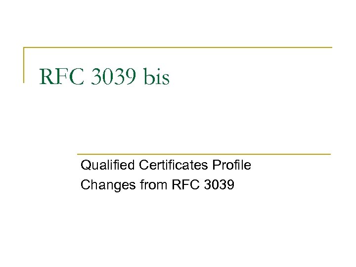 RFC 3039 bis Qualified Certificates Profile Changes from RFC 3039 