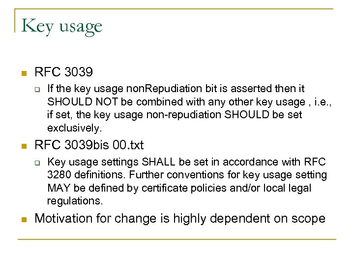 Key usage n RFC 3039 q n RFC 3039 bis 00. txt q n