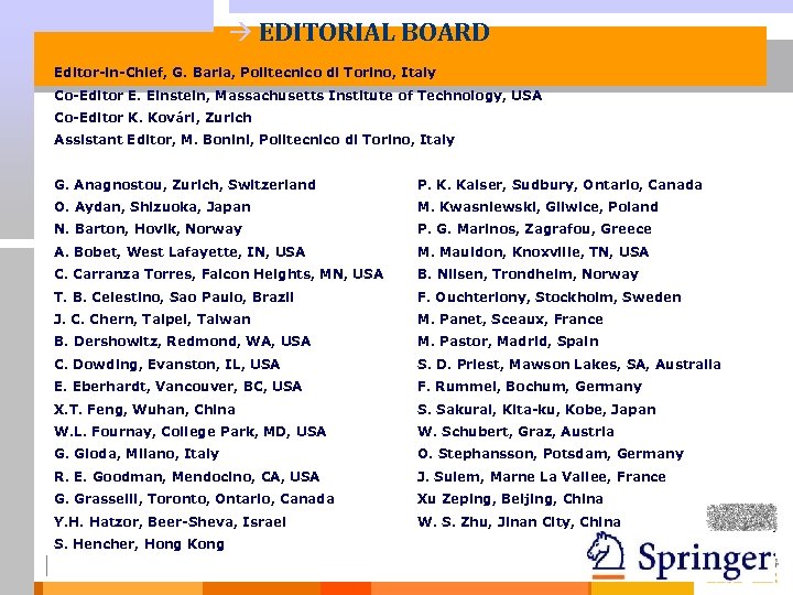 à EDITORIAL BOARD Editor-in-Chief, G. Barla, Politecnico di Torino, Italy Co-Editor E. Einstein, Massachusetts