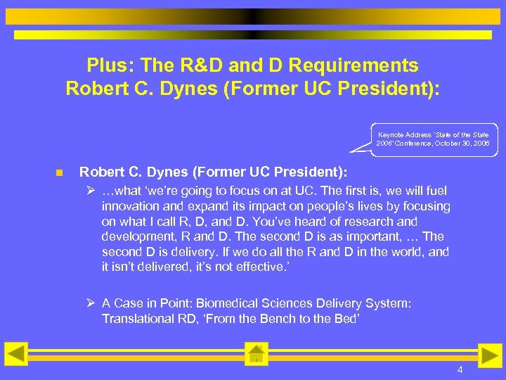 Plus: The R&D and D Requirements Robert C. Dynes (Former UC President): Keynote Address
