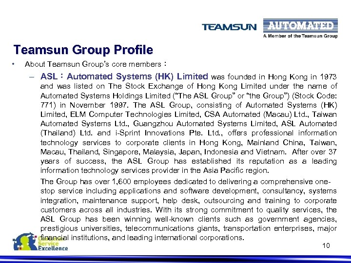 Teamsun Group Profile • About Teamsun Group’s core members： – ASL：Automated Systems (HK) Limited