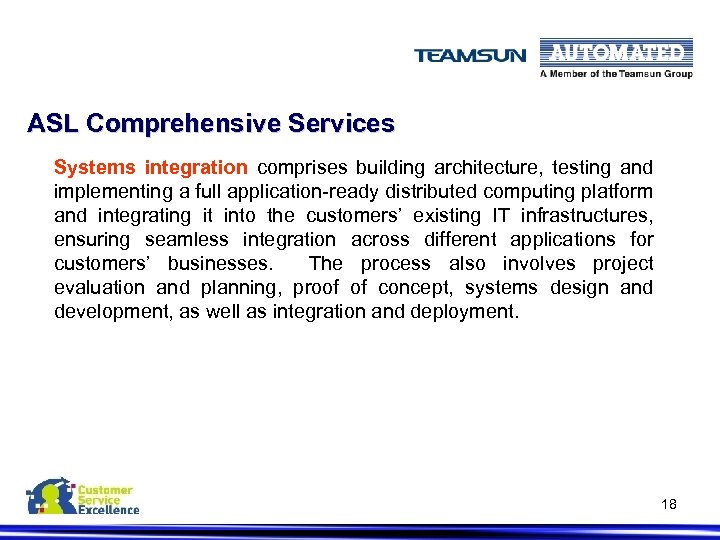ASL Comprehensive Services Systems integration comprises building architecture, testing and implementing a full application-ready
