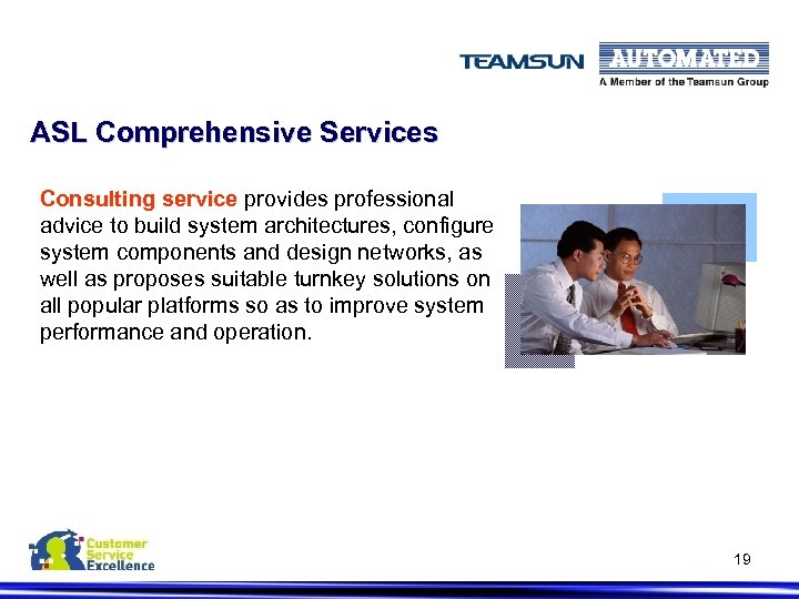ASL Comprehensive Services Consulting service provides professional advice to build system architectures, configure system