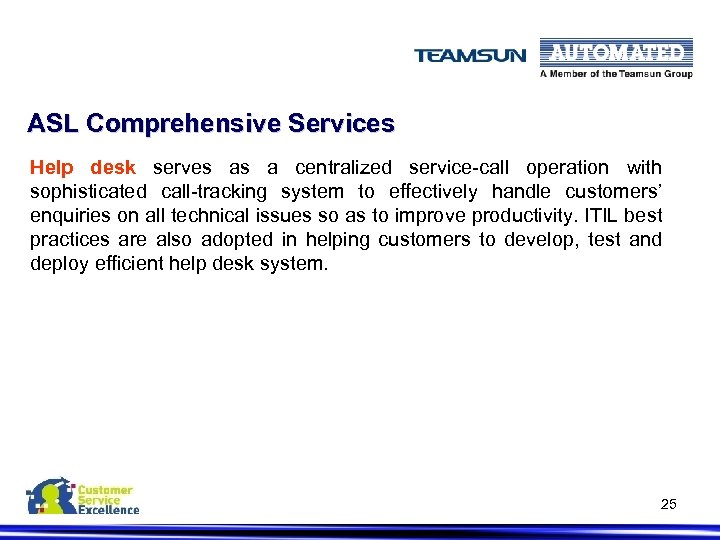 ASL Comprehensive Services Help desk serves as a centralized service-call operation with sophisticated call-tracking