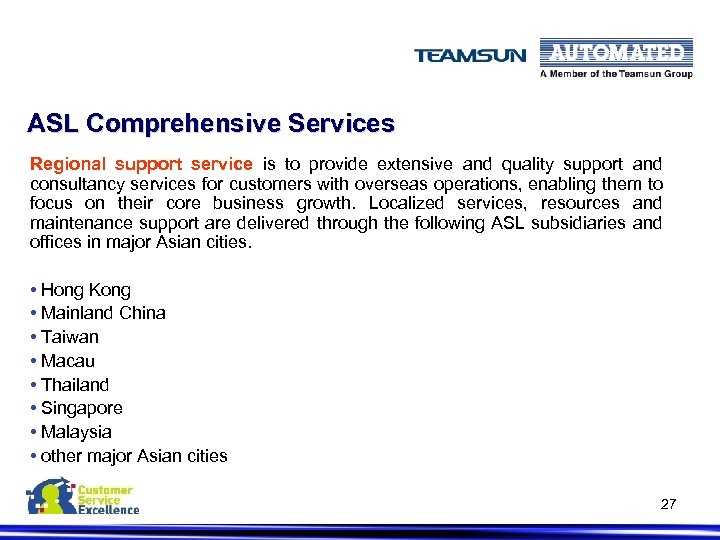 ASL Comprehensive Services Regional support service is to provide extensive and quality support and